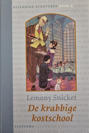 De krabbige kostschool by Lemony Snicket