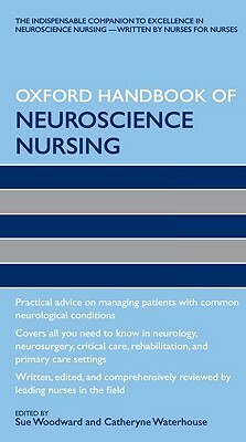 Oxford Handbook of Neuroscience Nursing by 