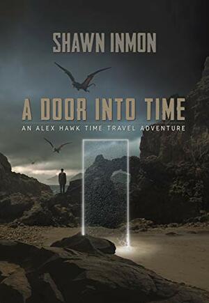 A Door Into Time by Shawn Inmon