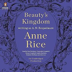 Beauty's Kingdom by A.N. Roquelaure, Anne Rice