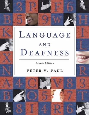 Language & Deafness 4e by Peter V. Paul