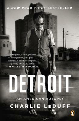 Detroit: An American Autopsy by Charlie LeDuff