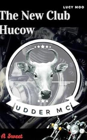 The New Club Hucow by Lucy Moo