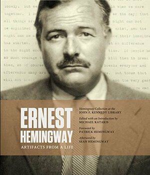 Ernest Hemingway: Artifacts From a Life by Michael Katakis