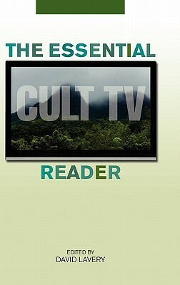 The Essential Cult TV Reader by David Lavery
