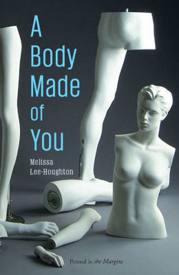 A Body Made of You by Melissa Lee-Houghton