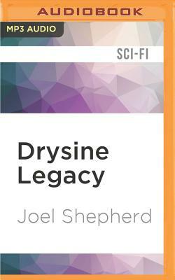 Drysine Legacy by Joel Shepherd