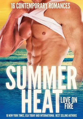 Summer Heat - Love on Fire: 16 Sizzling Romance Novellas by Rebecca York, Nina Bruhns, Jennifer Lowery