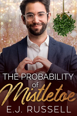The Probability of Mistletoe by E.J. Russell