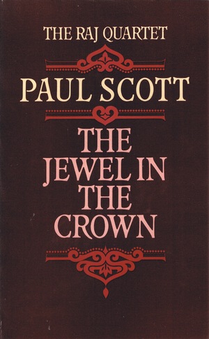 The Jewel in the Crown by Paul Scott