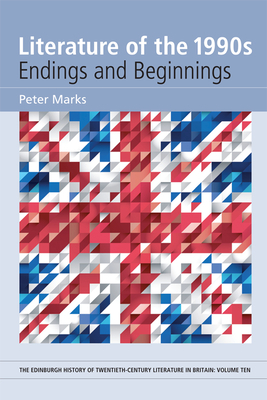 Literature of the 1990s: Endings and Beginnings by Peter Marks