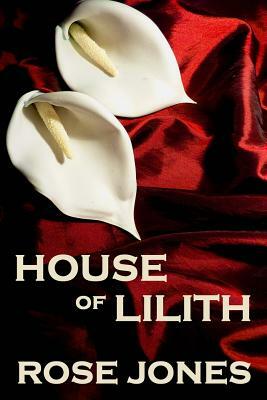 House of Lilith by Rose Jones