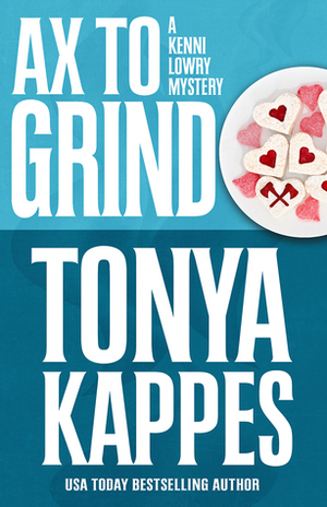 Ax To Grind by Tonya Kappes