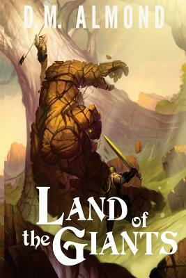 Land of the Giants by D. M. Almond
