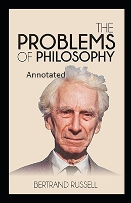 The Problems of Philosophy Annotated by Bertrand Russell