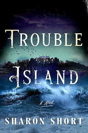 Trouble Island by Sharon Short