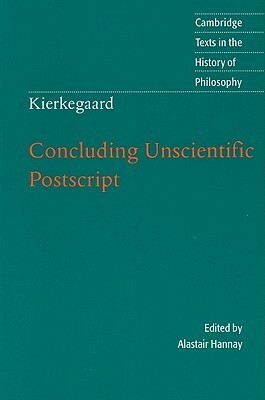 Concluding Unscientific Postscript by Alastair Hannay, Søren Kierkegaard