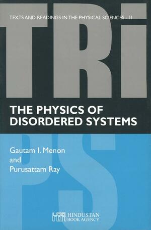 The physics of disordered systems by Purusattam Ray, Gautam I Menon