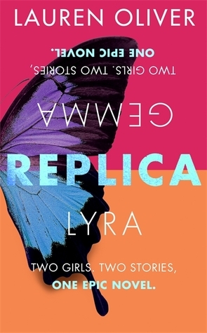 Replica: Lyra / Gemma by Lauren Oliver
