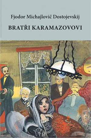 Bratři Karamazovovi by Fyodor Dostoevsky