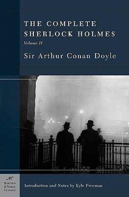 The Complete Sherlock Holmes, Volume II (Barnes & Noble Classics Series) by Arthur Conan Doyle