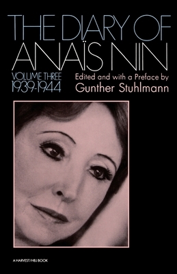 The Diary of Anais Nin Volume 3 1939-1944: Vol. 3 (1939-1944) by Anaïs Nin