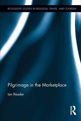 Pilgrimage in the Marketplace by Ian Reader