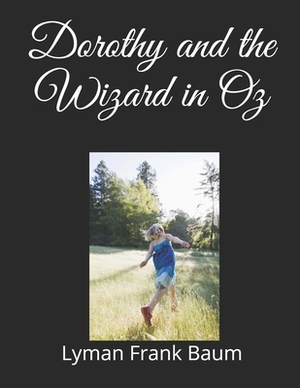 Dorothy and the Wizard in Oz by L. Frank Baum