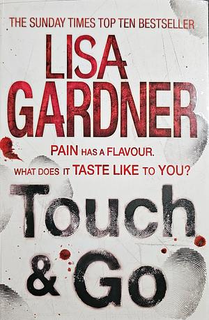 Touch &amp; Go by Lisa Gardner