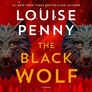 The Black Wolf by Louise Penny