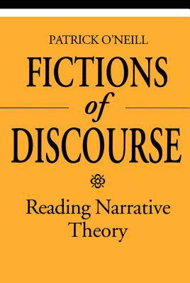 Fictions of Discourse: Reading Narrative Theory by Patrick O'Neill