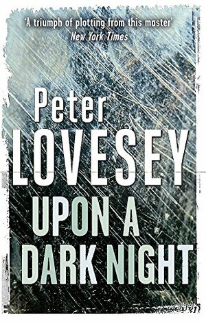 Upon A Dark Night: 5 by Peter Lovesey