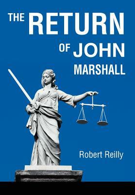 The Return of John Marshall by Robert Reilly