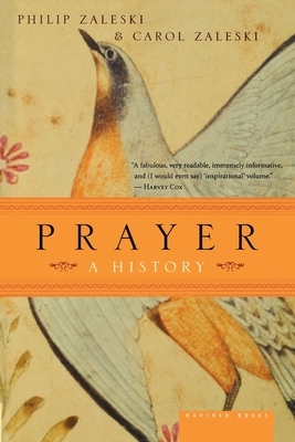 Prayer: A History by Carol Zaleski, Philip Zaleski