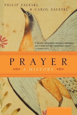 Prayer: A History by Philip Zaleski, Carol Zaleski