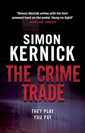 The Crime Trade by Simon Kernick