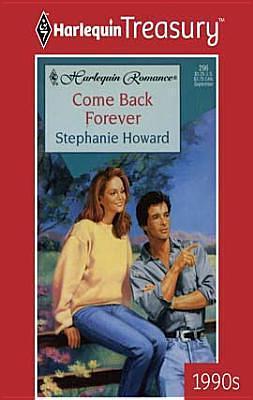 Come Back for Ever by Stephanie Howard