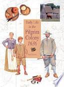 Daily Life in the Pilgrim Colony 1636 by Paul Erickson