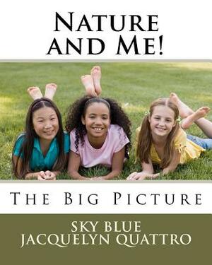 The Big Picture! by Jacquelyn Quattro, Sky Blue