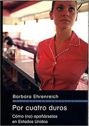 Por cuatro duros by Barbara Ehrenreich