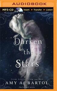 Darken the Stars by Amy A. Bartol