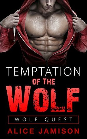 Wolf Quest: Temptation of the Wolf by Alice Jamison