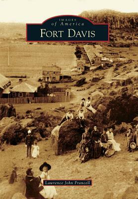 Fort Davis by Lawrence John Francell