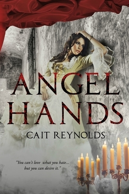 Angel Hands by Cait Reynolds