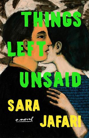 Things Left Unsaid: A Novel by Sara Jafari