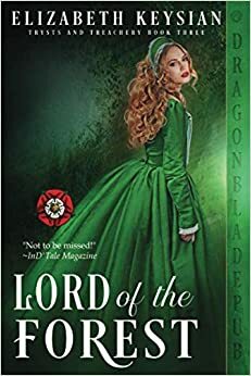 Lord of the Forest (Trysts and Treachery #3) by Elizabeth Keysian