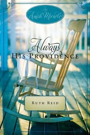 Always His Providence: An Amish Miracle Novella by Ruth Reid