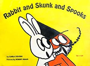 Rabbit and Skunk and Spooks by Carla Stevens