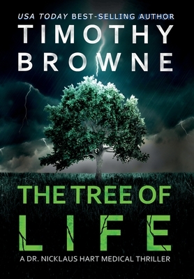 The Tree of Life: A Medical Thriller by Timothy Browne