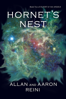 Hornet's Nest: Book Two of Flight of the Angels by Allan Reini, Aaron Reini